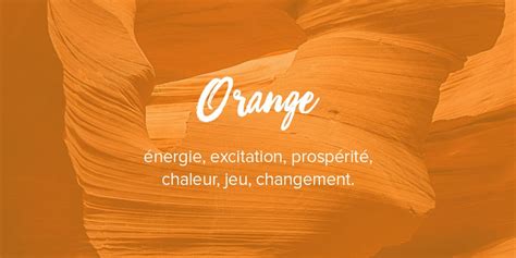 Quelle est la signification de la couleur orange.